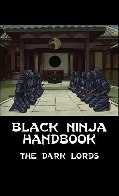 Black Ninja Handbook by Dark Lords, The