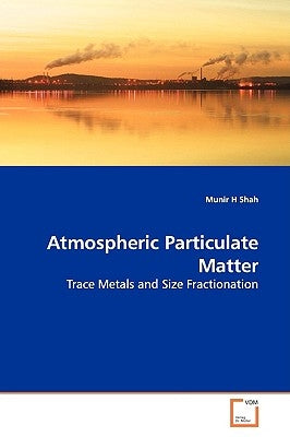 Atmospheric Particulate Matter by Shah, Munir H.
