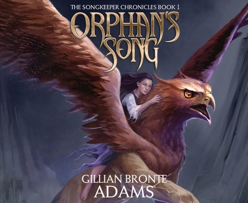 Orphan's Song, Volume 1 by Adams, Gillian Bronte