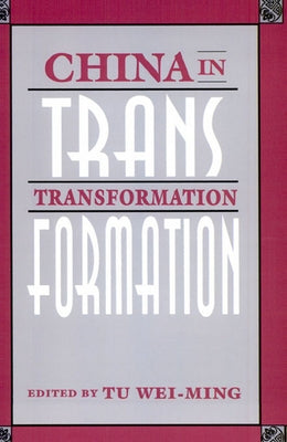 China in Transformation by Weiming, Tu