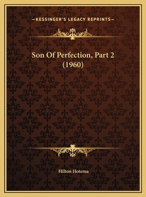 Son Of Perfection, Part 2 (1960) by Hotema, Hilton