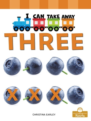 I Can Take Away Three by Earley, Christina