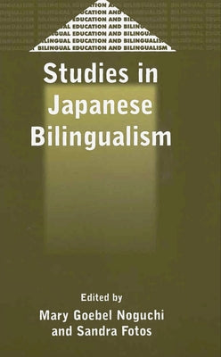Studies in Japanese Bilingualism by Noguchi, Mary Goebel