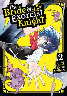 The Bride & the Exorcist Knight Vol. 2 by Ishihara, Keiko