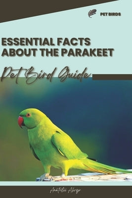 Essential facts about the Parakeet: Pet bird guide by Ahryr, Anatolii