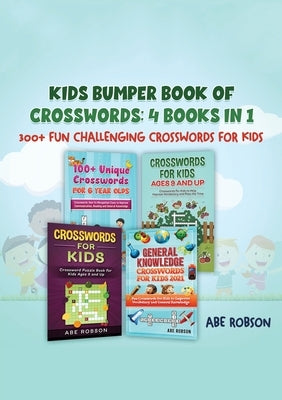 Kids Bumper Book of Crosswords: 300+ Fun Challenging Crosswords for Kids by Robson, Abe