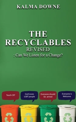 The Recyclables: Can We Listen for a Change? by Downe, Kalma