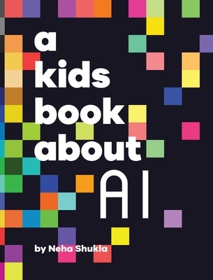 A Kids Book About AI by Shukla, Neha