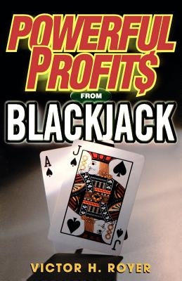Powerful Profits From Blackjack by Royer, Victor