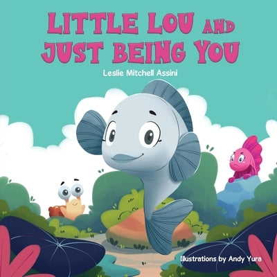 Little Lou and Just Being You by Mitchell Assini, Leslie