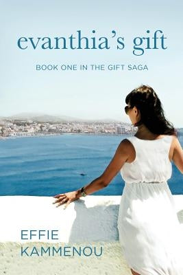 Evanthia's Gift: Book One in The Gift Saga by Kammenou, Effie