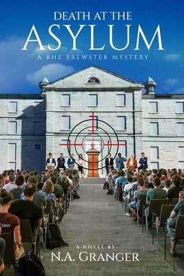 Death at the Asylum: A Rhe Brewster Mystery (Rhe Brewster Mysteries Book 4) by Granger, N. a.