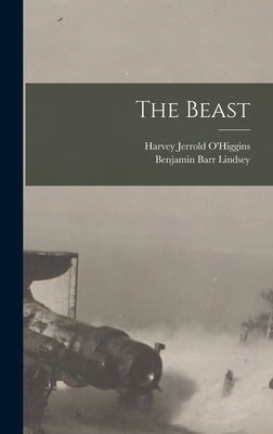 The Beast by O'Higgins, Harvey Jerrold