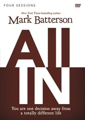 All in Video Study: You Are One Decision Away from a Totally Different Life by Batterson, Mark