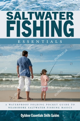 Saltwater Fishing Essentials: A Waterproof Folding Guide to Gear, Techniques & Useful Tips by Kavanagh, James