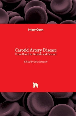 Carotid Artery Disease: From Bench to Bedside and Beyond by Rezzani, Rita