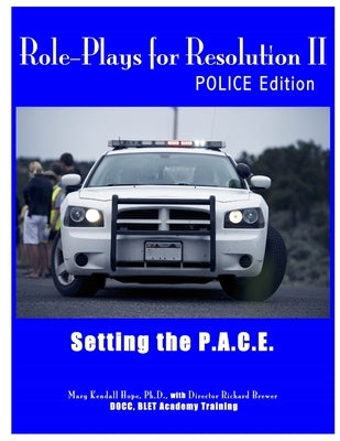 Role-Plays for Resolution II: Setting the P.A.C.E.: POLCE Edition by Hope, Mary Kendall