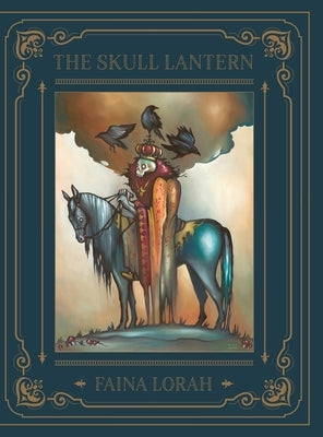 The Skull Lantern: A Russian Fairy Tale by Lorah, Faina