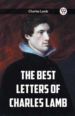 The Best Letters Of Charles Lamb by Lamb, Charles