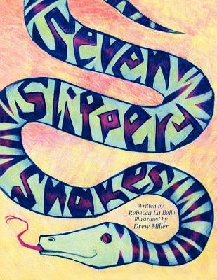 Seven Slippery Snakes by Belle, Rebecca La