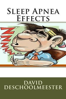 Sleep Apnea Effects by Deschoolmeester, David W.
