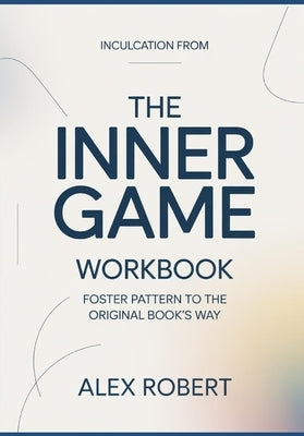 Inculcation from The Inner Game of Tennis: Foster Pattern to the original book's way by Robert