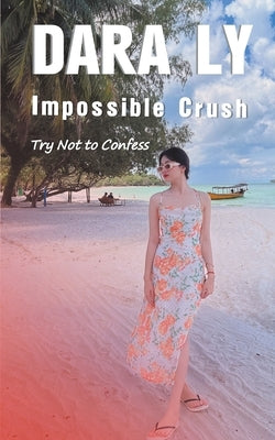 Impossible Crush by Ly, Dara