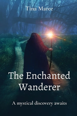 The Enchanted Wanderer: A mystical discovery awaits by Maree, Tina