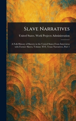 Slave Narratives by Administration, United States Work P.