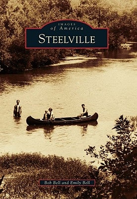 Steelville by Bell, Emily