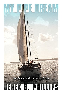 My Pipe Dream by Phillips, Derek B.