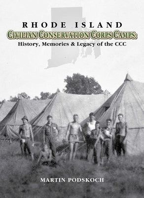 Rhode Island Civilian Conservation Corps Camps by Podskoch, Martin