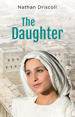 The Daughter by Driscoll, Nathan