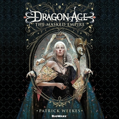 Dragon Age: The Masked Empire by Weekes, Patrick