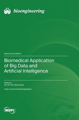 Biomedical Application of Big Data and Artificial Intelligence by Pei, Yan