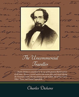 The Uncommercial Traveller by Dickens, Charles