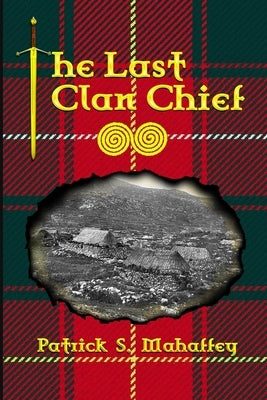 The Last Clan Chief by Mahaffey, Patrick S.