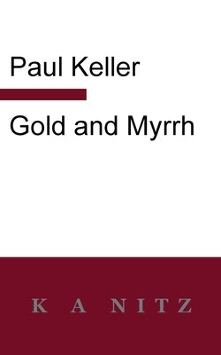 Gold and Myrrh by Keller, Paul