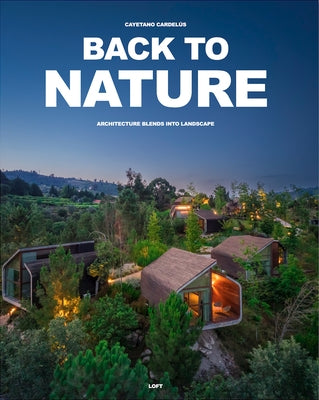 Back to Nature: Architecture Blends Into Landscape by Cardelus, Caye