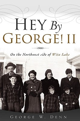 Hey By George! II by Denn, George W.