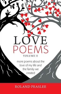Love Poems: Volume II by Peaslee, Roland