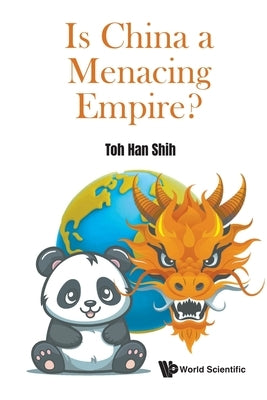 Is China a Menacing Empire? by Han Shih Toh