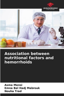 Association between nutritional factors and hemorrhoids by Mensi, Asma