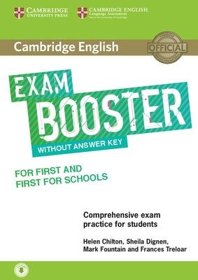Cambridge English Exam Booster for First and First for Schools Without Answer Key with Audio: Comprehensive Exam Practice for Students by Chilton, Helen