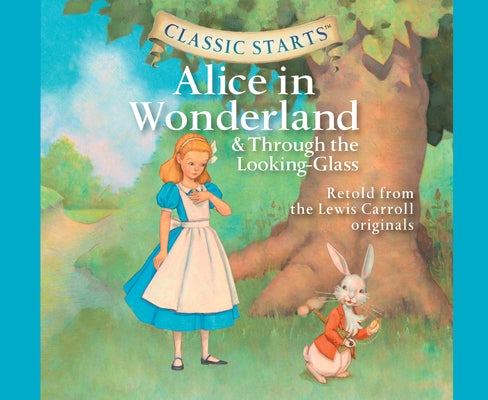 Classic Starts(r): Alice in Wonderland Volume 19 by Carroll, Lewis