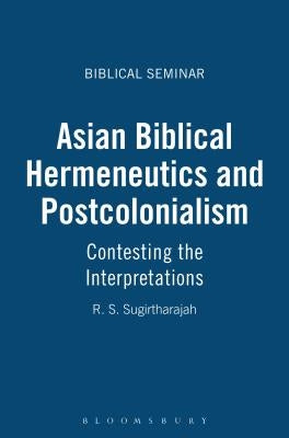 Asian Biblical Hermeneutics and Postcolonialism by Sugirtharajah, R. S.