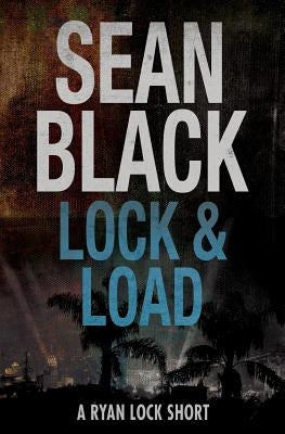 Lock & Load: A Ryan Lock Short by Black, Sean