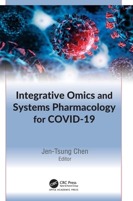 Integrative Omics and Systems Pharmacology for COVID-19 by Chen, Jen-Tsung