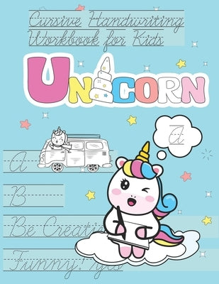 Unicorn Cursive Handwriting Workbook for Kids: italics beautiful handwriting for children Awesome Present for Children to develop thier skills by Press, Little Soley