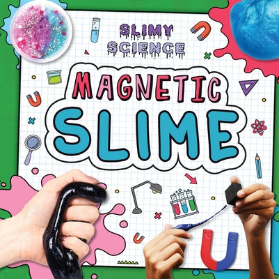 Magnetic Slime by Nelson, Louise